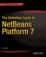 The Definitive Guide to NetBeansTM Platform 7