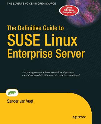 The Definitive Guide to SUSE Linux Enterprise Server - Van Vugt, Sander