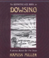 The Definitive Wee Book on Dowsing: A Journey Beyond Our Five Senses