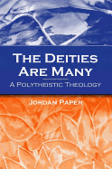 The Deities Are Many: A Polytheistic Theology