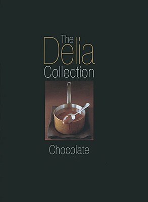 The Delia Collection: Chocolate - Smith, Delia