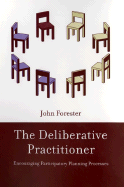 The Deliberative Practitioner: Encouraging Participatory Planning Processes