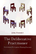 The Deliberative Practitioner: Encouraging Participatory Planning Processes