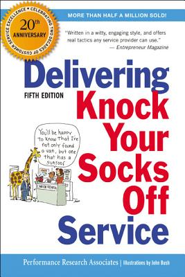 The Delivering Knock Your Socks Off Service - Performance Research Associates