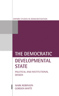 The Democratic Developmental State: Political and Institutional Design