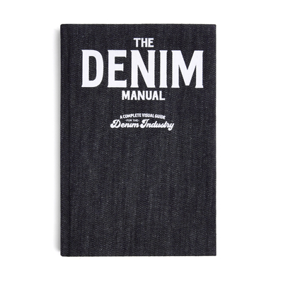 The Denim Manual: A Complete Visual Guide for the Denim Industry - FASHIONARY