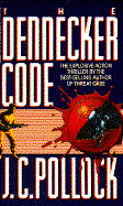 The Dennecker Code - Pollock, J C, and Pollock, P C