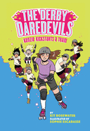 The Derby Daredevils: Kenzie Kickstarts a Team: (the Derby Daredevils Book #1)