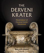 The Derveni Krater: Masterpiece of Classical Greek Metalwork