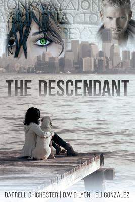 The Descendant - Chichester, Darrell, and Lyon, David, and Gonzalez, Eli