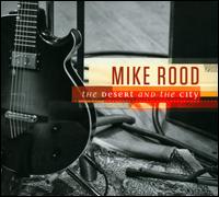 The Desert And The City - Mike Rood