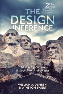 The Design Inference: Eliminating Chance through Small Probabilities - Dembski, William A, and Ewert, Winston