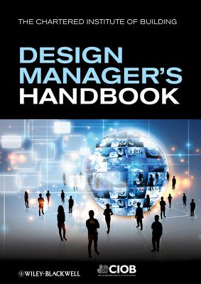 The Design Manager's Handbook - Eynon, John, and CIOB (The Chartered Institute of Building)