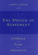 The Design of Agreement: Evidence from Chamorro