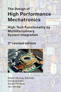 The Design of High Performance Mechatronics - 3rd Revised Edition: High-Tech Functionality by Multidisciplinary System Integration