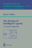 The Design of Intelligent Agents: A Layered Approach
