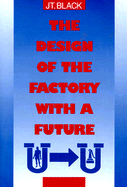 The Design of the Factory with a Future