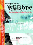 The Designer's Guide to Webtype: Your Connection to the Best Fonts Online