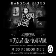 The Desolations of Devil's Acre: Miss Peregrine's Peculiar Children