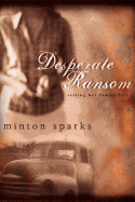 The Desperate Ransom: Setting Her Family Free