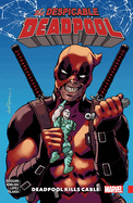 The Despicable Deadpool Vol. 1: Deadpool Kills Cable
