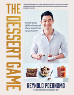 The Dessert Game: Simple tricks, skill-builders and showstoppers to up your game