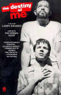 The Destiny of Me: A Play by Larry Kramer