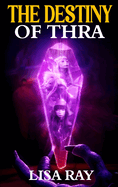 The Destiny of Thra: A New Beginning