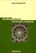 The Detail in Wood Construction