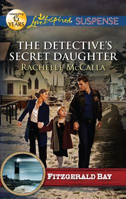 The Detective's Secret Daughter - McCalla, Rachelle