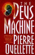 The Deus Machine: The Deus Machine - Ouellette, Pierre