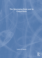 The Developing Brain and Its Connections