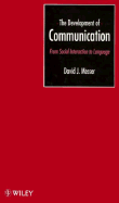 The Development of Communication: From Social Interaction to Language