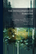 The Development of Forestry; A Composite of Selections from Separate Interviews: Transcripts, [Ca. 1960-1965