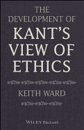 The Development of Kant's View of Ethics