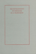 The Development of Medicine as a Profession
