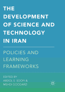 The Development of Science and Technology in Iran: Policies and Learning Frameworks