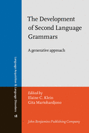 The Development of Second Language Grammars: A Generative Approach