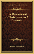 The Development of Shakespeare as a Dramatist