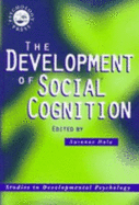The Development of Social Cognition