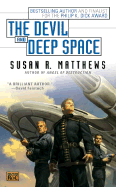 The Devil and Deep Space - Matthews, Susan R