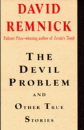 The Devil Problem: And Other True Stories