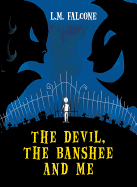 The Devil, the Banshee and Me