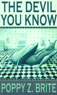 The Devil You Know - Brite, Poppy Z