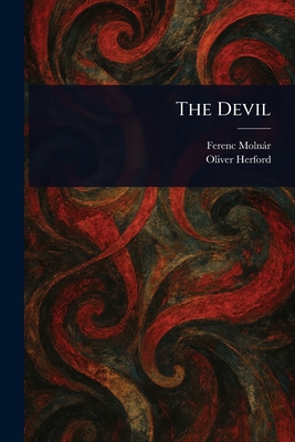 The Devil - Moln�r, Ferenc, and Herford, Oliver