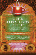 The Devil's Cup: A History of the World According to Coffee