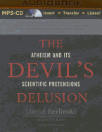 The Devil's Delusion: Atheism and Its Scientific Pretensions