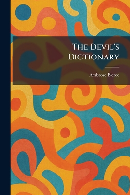 The Devil's Dictionary - Bierce, Ambrose