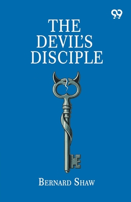 The Devil's Disciple - Shaw, Bernard