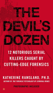 The Devil's Dozen: 12 Notorious Serial Killers Caught by Cutting-Edge Forensics